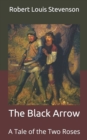 Image for The Black Arrow : A Tale of the Two Roses