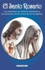 Image for El Santo Rosario : Las oraciones, las letanias lauretanas y los misterios con los textos de los Evangelios