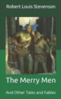 Image for The Merry Men : And Other Tales and Fables