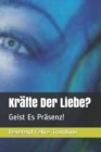 Image for Krafte Der Liebe? : Geist Es Prasenz!