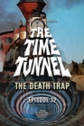 Image for The Time Tunnel - The Death Trap