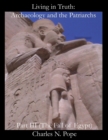 Image for Living in Truth : Archaeology and the Patriarchs (Part III): (The Fall of Egypt)