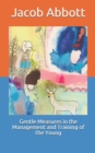 Image for Gentle Measures in the Management and Training of the Young