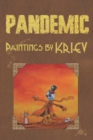 Image for Pandemic : Paintings by KRIEV