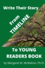 Image for Write Their Story : From Timeline to Young Readers Book