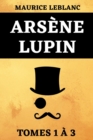 Image for Arsene Lupin Tomes 1 a 3 : Edition Speciale Serie Netflix Trois Livres en Un | Arsene Lupin, Gentleman-Cambrioleur | Arsene Lupin contre Herlock Sholmes | L&#39;aiguille creuse
