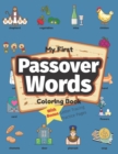 Image for My First Passover Words Coloring Book : Preschool Educational Activity Book for Early Learners to Color Pesach Related Items while Learning Their First Easy Words about Passover