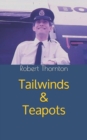 Image for Tailwinds &amp; Teapots : My life as a BOAC steward in the 1970s