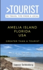 Image for Greater Than a Tourist-Amelia Island Florida USA : 50 Travel Tips from a Local