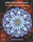 Image for cute pattern mandalas coloring book for adults stress- relief