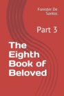 Image for The Eighth Book of Beloved : Part 3