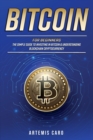 Image for Bitcoin for Beginners : The Simple Guide to Investing in Bitcoin &amp; Understanding Blockchain Cryptocurrency