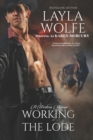 Image for Working the Lode : an MMF Western Menage Romance