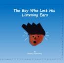 Image for The Boy Who Lost His Listening Ears