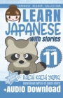 Image for Learn Japanese with Stories Volume 11 : Kachi Kachi Yama + Audio Download: The Easy Way to Read, Listen, and Learn from Japanese Folklore, Tales, and Stories