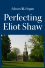 Image for Perfecting Eliot Shaw
