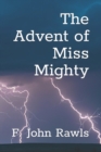 Image for The Advent of Miss Mighty