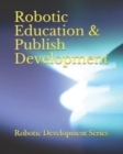 Image for Robotic Education &amp; Publish Development