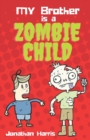 Image for My Brother is a Zombie Child