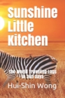 Image for Sunshine Little Kitchen : The World Traveling Logs in 365 Days