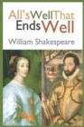 Image for All&#39;s Well That Ends Well : A play by William Shakespeare / comedy play by shakespear / tragedy and comedy by shakespear / problems do not matter so long as the outcome is good