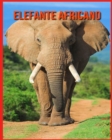 Image for Elefante Africano : Fatti divertenti e foto incredibili degli animali nella natura