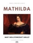 Image for Mathilda / Mary Wollstonecraft Shelley / World Literature Classics / Illustrated with doodles