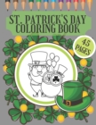 Image for St. Patrick&#39;s Day Coloring Book : perfekte gift for preschoolers, kindergarten, toodlers and kids who want to learn more about Irish tradition