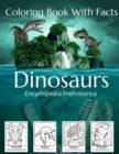 Image for Dinosaurs Coloring Book With Facts : Earth Education Coloring Book For Kids and Adults.Encyclopedia of Dinosaurs and Prehistoric Life.