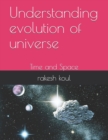 Image for understanding evolution of universe : Time and Space
