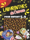 Image for Labyrinthe de l&#39;espace Pour Enfant 5-9 : Livre Labyrinthe Pour Enfant 5-7 Et 7-9 ans. Cahier d&#39;Activites Amusant Pour Enfants de 4-8 Et 6-9 ans. Explorer l&#39;Univers Par Des Jeux de Resolution de Proble