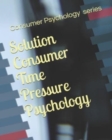 Image for Solution Consumer Time Pressure Psychology