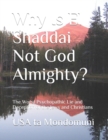 Image for Why Is El Shaddai Not God Almighty?