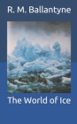 Image for The World of Ice