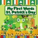 Image for My First Words St. Patrick&#39;s Day : St Patricks Day Activity Book for Toddlers