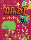 Image for Toddlers alphabet activity book : Activity Book For Kids Ages 4-8 With alphabet numeric activity and colour and many more