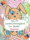 Image for Easter Coloring Book for Adults : Bunnies: 40 single-sided pages to color for grown-ups needing a relaxing bit of &quot;me&quot; time this holiday season.