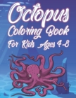 Image for Octopus Coloring Book For Kids Ages 4-8 : Fun Ocean Animals Activity Book For Boys And Girls With Illustrations of Octopuses