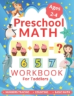 Image for Preschool Math Workbook for Toddlers Ages 2-4 : Learning to Add and Subtract, Number Tracing Book for Preschoolers and Pre k