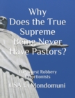 Image for Why Does the True Supreme Being Never Have Pastors?