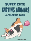 Image for Super Cute Farting Animals A Coloring Book