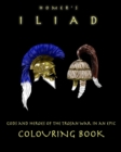 Image for Homer&#39;s Iliad - colouring book : gods and heroes of the Trojan War