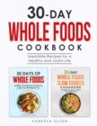 Image for 30-Day Whole Foods Cookbook : Irresistible Recipes for a Healthy and Joyful Life