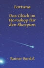 Image for Fortuna Das Gluck im Horoskop fur den Skorpion