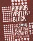 Image for Horror Writer&#39;s Block : 300 Complex Writing Prompts (2021)