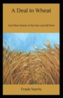 Image for A Deal in Wheat And Other Stories