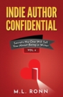 Image for Indie Author Confidential, Vol. 4 : Secrets No One Will Tell You About Being a Writer