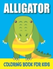 Image for Alligator Coloring Book for Kids : Fun Children&#39;s Coloring Book with 50 ALLIGATOR Images for Kids