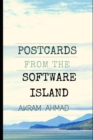 Image for Postcards From The Software Island : Essays at the Cusp of Ideas, Programming, and Culture
