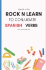 Image for Rock N Learn to Conjugate Spanish Verbs : 37 Most Popular Spanish Verbs and their Conjugations